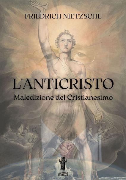 L' anticristo. Maledizione del cristianesimo - Friedrich Nietzsche - ebook
