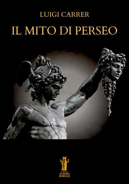 Il mito di Perseo - Luigi Carrer - ebook