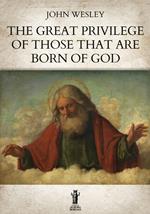 The Great Privilege of those that are Born of God
