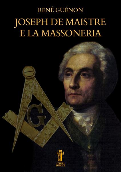 Joseph De Maistre e la Massoneria - René Guénon - ebook