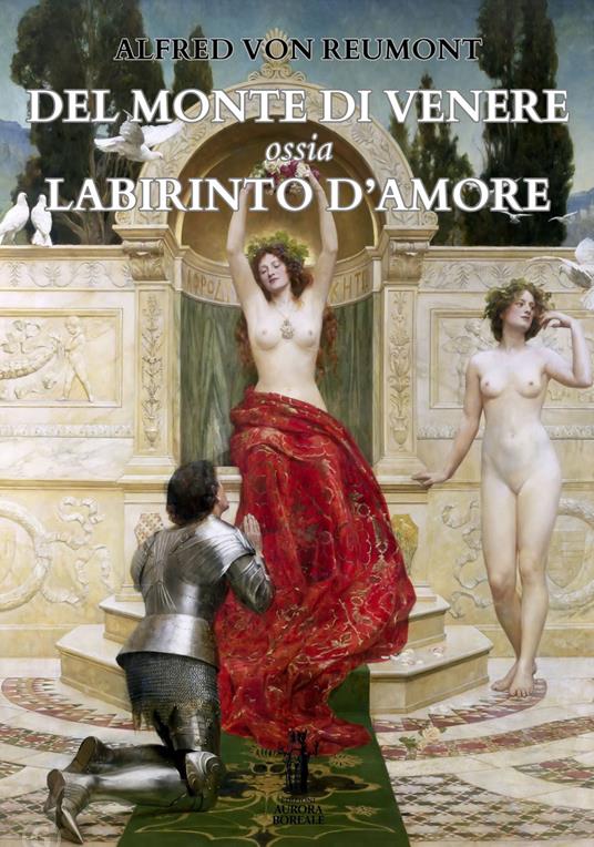 Del monte di Venere ossia Labirinto d'amore - Alfred Von Reumont - copertina
