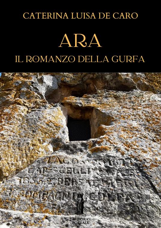 Ara. Il romanzo della Gurfa - Caterina Luisa De Caro - copertina