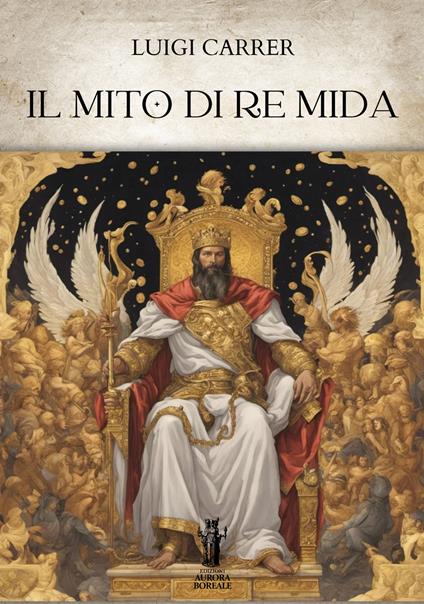 Il Mito di Re Mida - Luigi Carrer - ebook