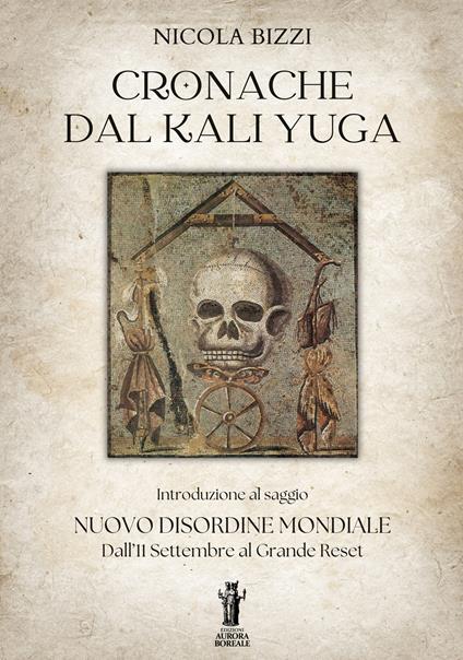 Cronache dal Kali Yuga. Introduzione al saggio «Nuovo disordine mondiale». Dall'11 settembre al grande reset - Nicola Bizzi - ebook