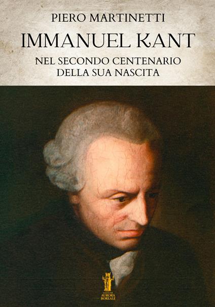 Immanuel Kant nel secondo centenario dalla sua nascita - Piero Martinetti - ebook