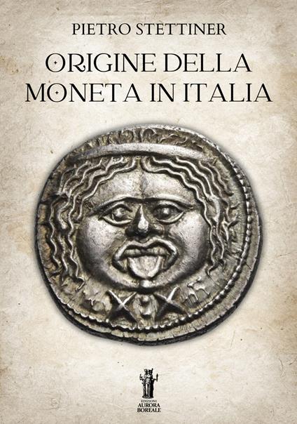 Origine della moneta in Italia - Pietro Stettiner - ebook