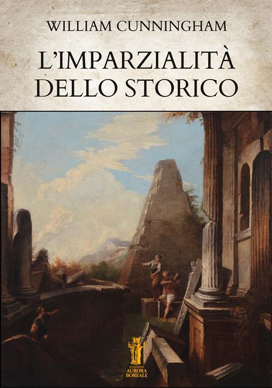 L' imparzialità dello storico - William Cunningham - ebook