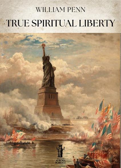 True spiritual liberty - William Penn - copertina