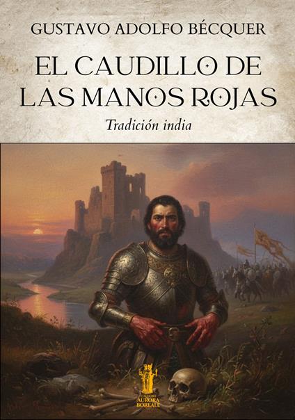 El caudillo de las manos rojas. Tradición india - Gustavo Adolfo Bécquer - copertina