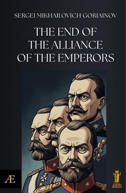 The end of the alliance of the emperors - Sergei Mikhailovich Goriainov - copertina