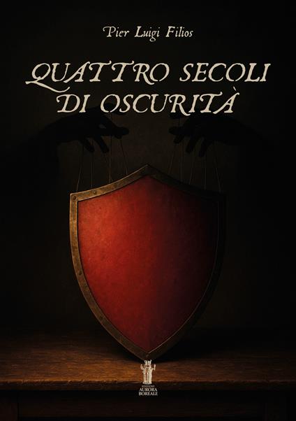 Quattro secoli di oscurità - Pier Luigi Filios - copertina