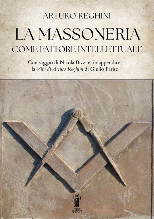 La massoneria come fattore intellettuale - Arturo Reghini,Nicola Bizzi - ebook