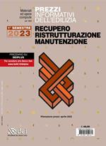 Prezzi informativi dell'edilizia. Recupero, ristrutturazione, manutenzione. 1° semestre 2023