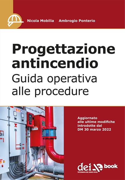 Progettazione antincendio. Guida operativa alle procedure - Nicola Mobilia,Ambrogio Ponterio - ebook