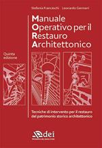 Manuale operativo per il restauro architettonico. Metodologie di intervento per il restauro e la conservazione del patrimonio storico