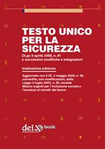 Testo unico per la sicurezza. Dlgs 9 aprile 2008 n. 81 e successive modifiche e integrazioni