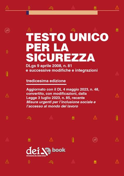 Testo unico per la sicurezza. Dlgs 9 aprile 2008 n. 81 e successive modifiche e integrazioni - DEI La Tribuna - ebook