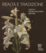 Realtà e tradizione. L'arte di Vittorio Melchiori (1891-1951). Catalogo della mostra (Museo Diocesano Tridentino). Ediz. a colori