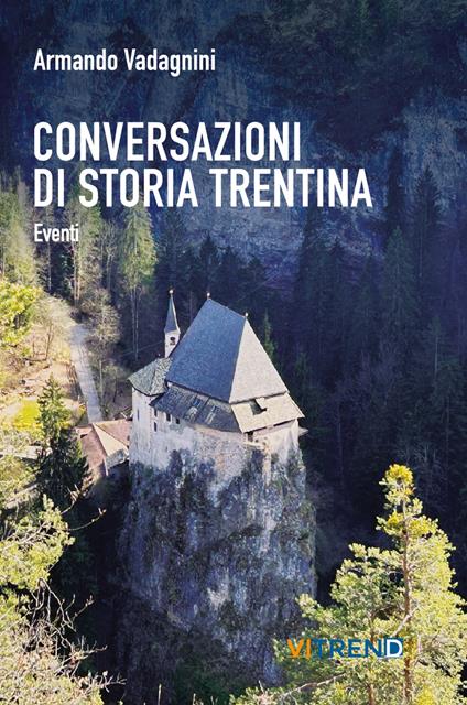 Conversazioni di storia trentina. Eventi - Armando Vadagnini - copertina