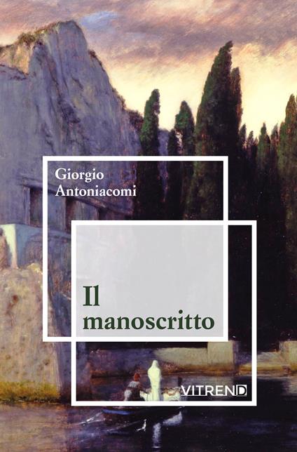 Il manoscritto - Giorgio Antoniacomi - copertina