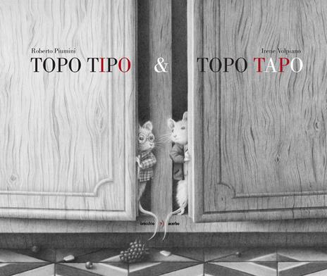 Topo Tipo & Topo Tapo. Ediz. illustrata - Roberto Piumini - copertina