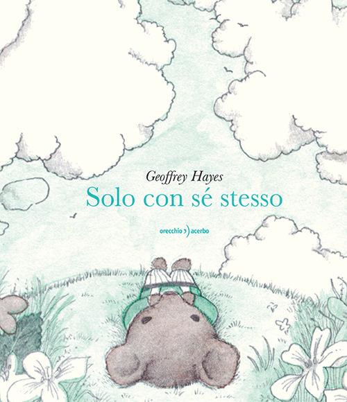 Solo con sé stesso. Ediz. illustrata - Geoffrey Hayes - copertina