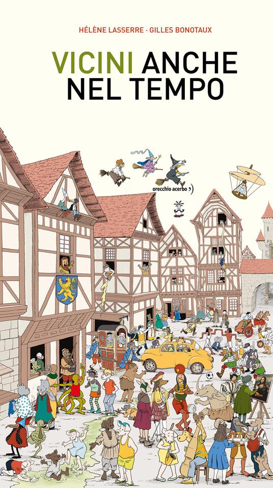 Vicini, anche nel tempo. Ediz. a colori - Hélène Lasserre,Gilles Bonotaux - copertina