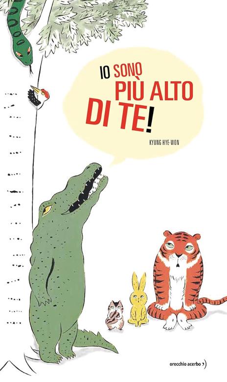 Io sono più alto di te! Ediz. illustrata - Hye-Won Kyung - copertina