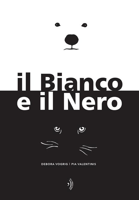 Il Bianco e il Nero. Ediz. a colori - Debora Vogrig - copertina