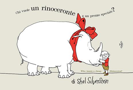 Chi vuole un rinoceronte a un prezzo speciale? Testo inglese a fronte - Shel Silverstein - copertina