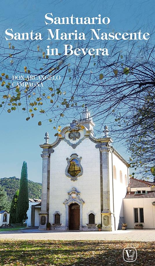 Santuario Santa Maria Nascente in Bevera. Ediz. illustrata - Arcangelo Campagna - copertina