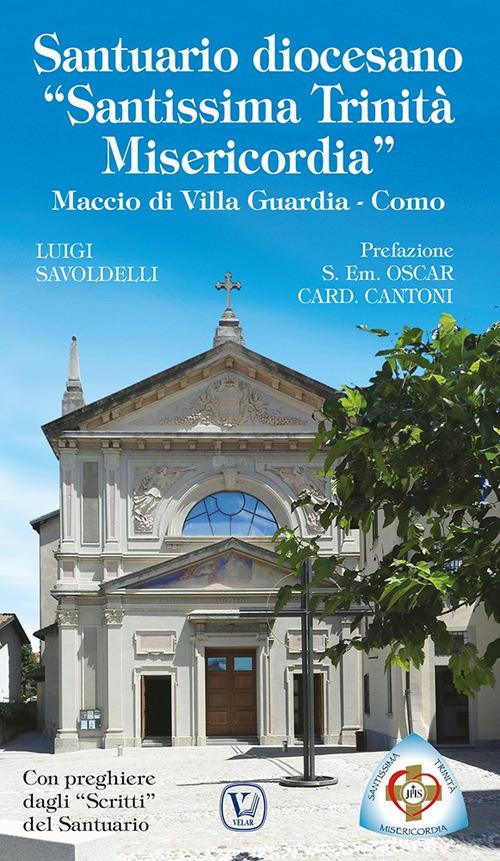 Santuario diocesano «Santissima Trinità misericordia». Maccio di Villa Guardia - Como. Ediz. illustrata - Luigi Savoldelli - copertina