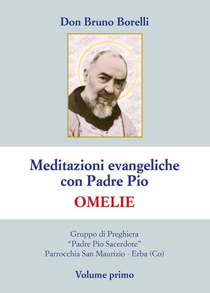 Meditazioni evangeliche con Padre Pio. Omelie - Bruno Borelli - copertina