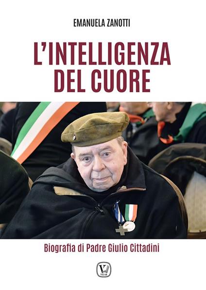 L'intelligenza del cuore. Biografia di Padre Giulio Cittadini - Emanuela Zanotti - copertina