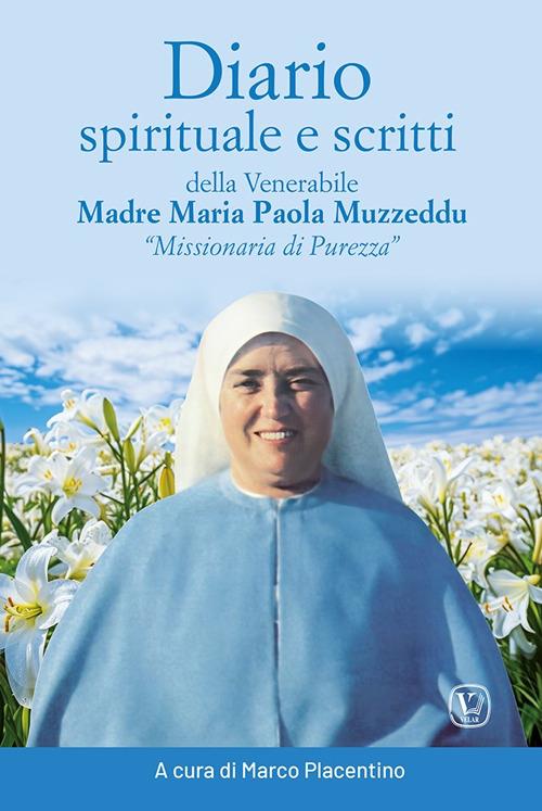 Diario spirituale e scritti delle venerabile Madre Maria Paola Muzzeddu «Missionaria di Purezza». Ediz. illustrata - copertina