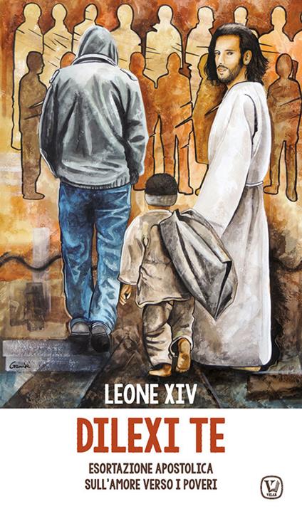 Dilexi te. Esortazione apostolica sull'amore verso i poveri - Leone XIV (Robert Francis Prevost) - copertina