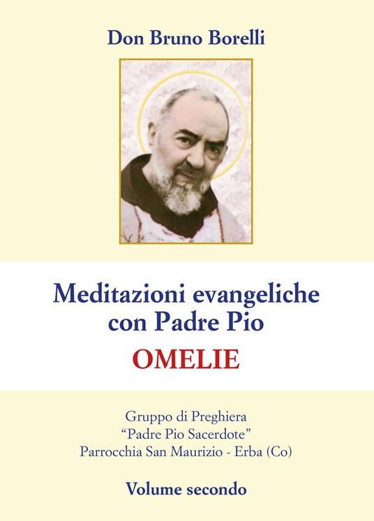 Meditazioni evangeliche con Padre Pio. Omelie. Vol. 2 - Bruno Borelli - copertina