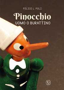 Libro Pinocchio. Uomo o burattino Felice L. Poli