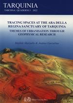 Tracing spaces at the Ara della Regina sanctuary of Tarquinia. Themes of urbanisation through geophysical research