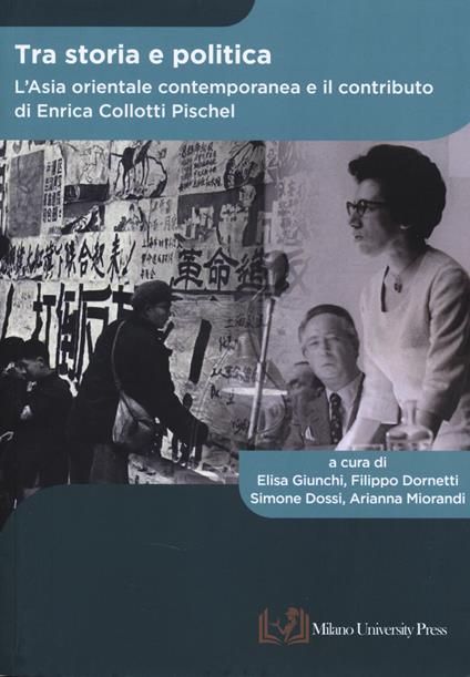 Tra storia e politica. L’Asia orientale contemporanea e il contributo di Enrica Collotti Pischel - copertina