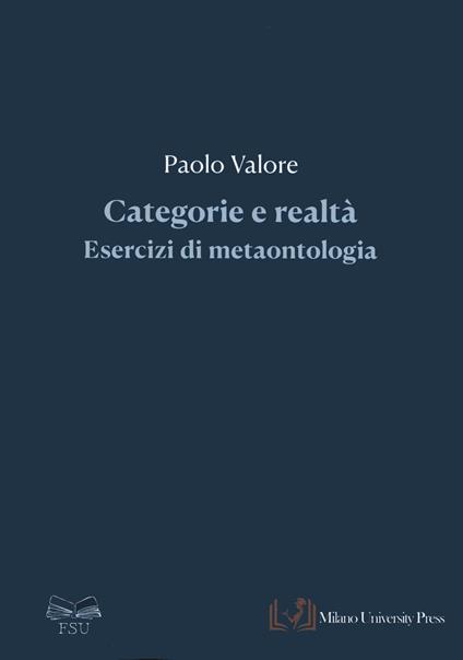 Categorie e realtà. Esercizi di metaontologia - Paolo Valore - copertina