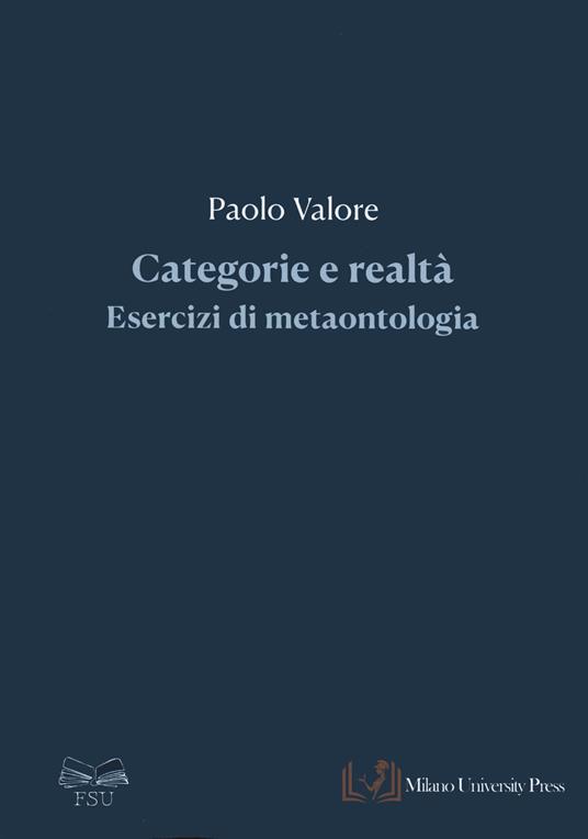 Categorie e realtà. Esercizi di metaontologia - Paolo Valore - copertina