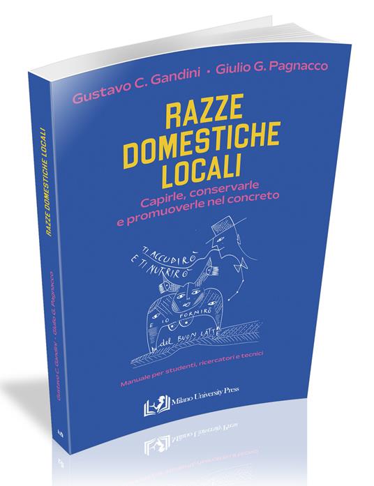 Razze domestiche locali. Capirle, conservarle e promuoverle nel concreto - Gustavo C. Gandini,Giulio Pagnacco - copertina