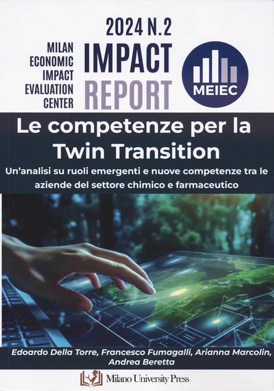 Le competenze per la twin transition. Un'analisi su ruoli emergenti e nuove competenze tra le aziende del settore chimico e farmaceutico - Edoardo Della Torre,Francesco Fumagalli,Arianna Marcolin - copertina