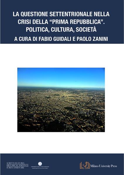 La questione settentrionale nella crisi della «Prima Repubblica». Politica, cultura, società - copertina
