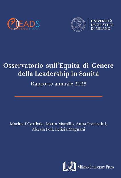 Osservatorio sull’equità di genere della leadership in sanità. Rapporto annuale 2025 - Marina D’Artibale,Marta Marsilio,Anna Prenestini - copertina