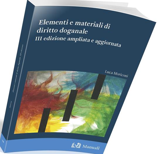 Elementi e materiali di diritto doganale. Ediz. ampliata - Luca Moriconi - copertina