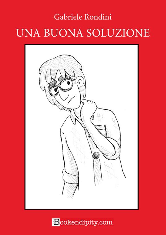 Una buona soluzione. Ediz. a caratteri grandi - Gabriele Rondini - copertina