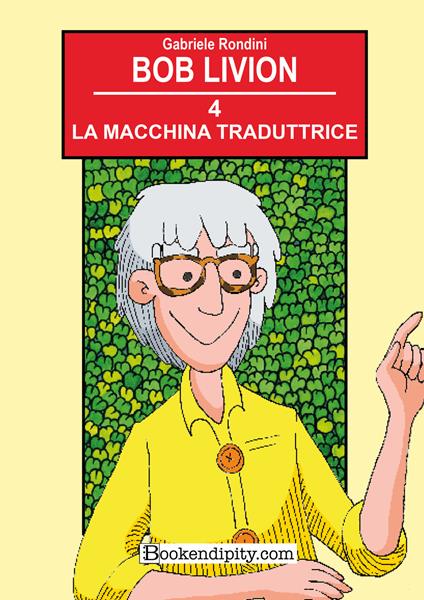 La macchina traduttrice. Ediz. illustrata. Vol. 4 - Gabriele Rondini - copertina