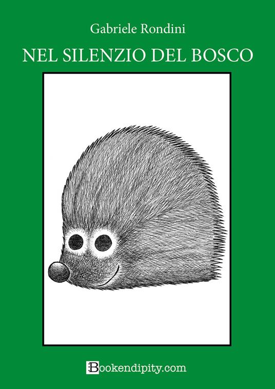 Nel silenzio del bosco. Bosco verde. Ediz. illustrata - Gabriele Rondini - copertina
